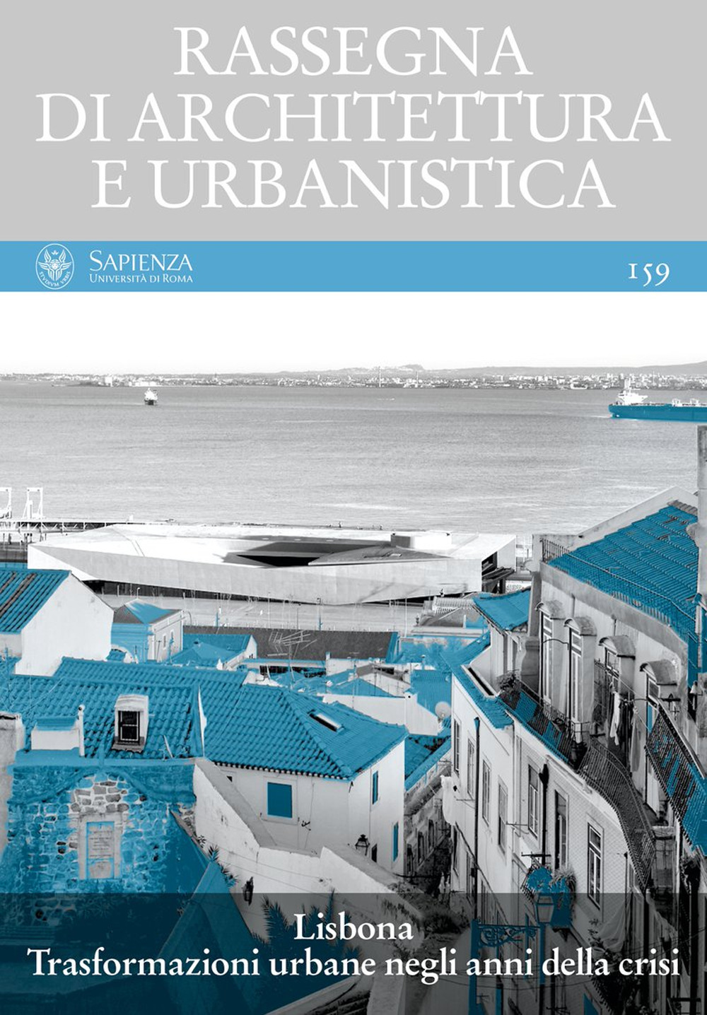 Rassegna di architettura e urbanistica. Vol. 159: Lisbona. Trasformazioni urbane negli anni della crisi