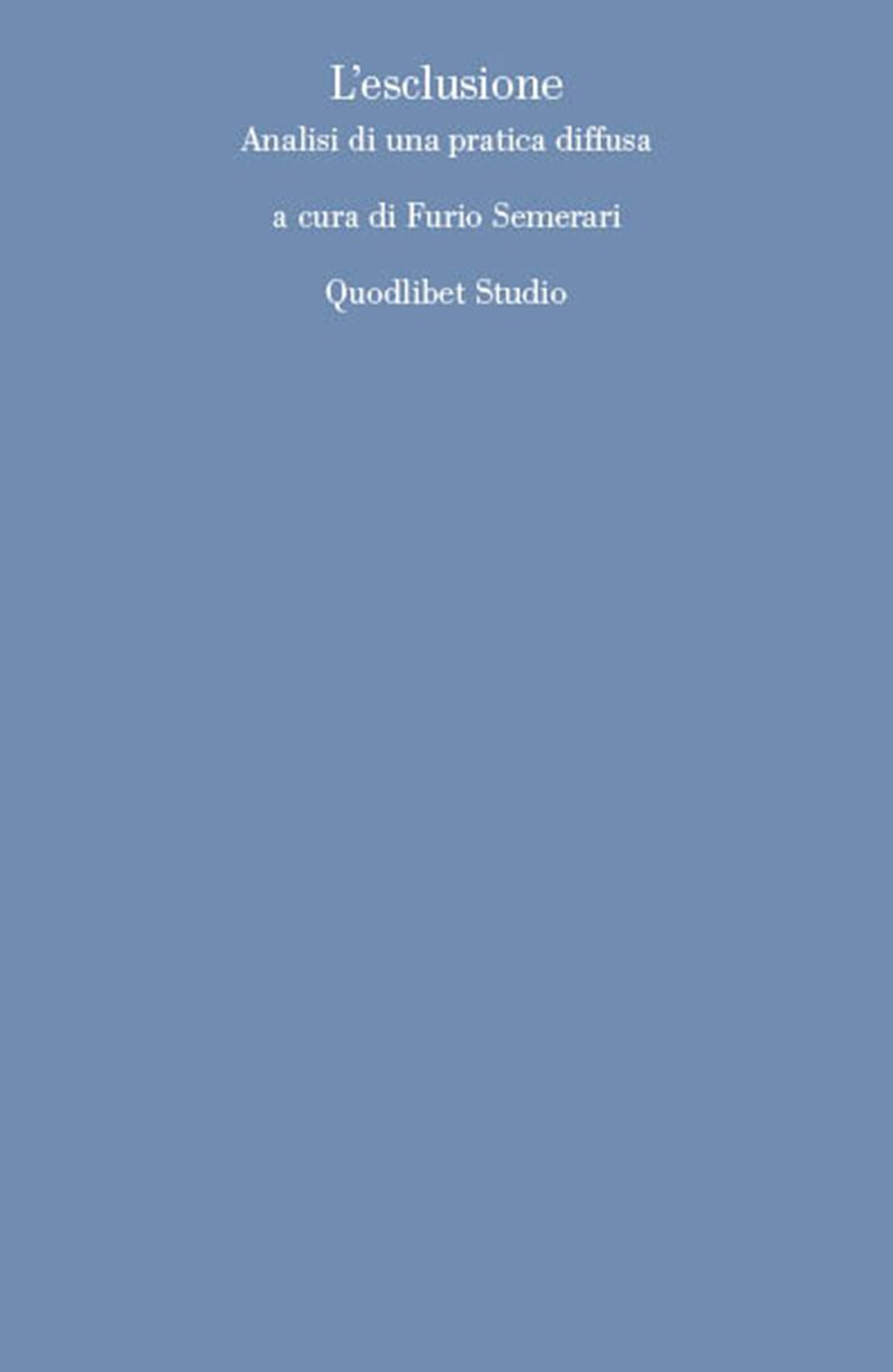 L'esclusione. Analisi di una pratica diffusa