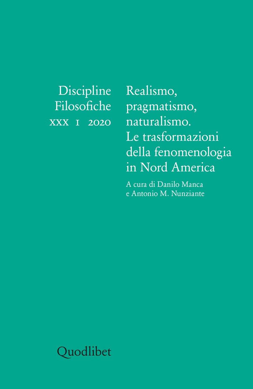 Discipline filosofiche (2020). Ediz. bilingue. Vol. 1: Realismo, pragmatismo, naturalismo. Le trasformazioni della fenomenologia in Nord America