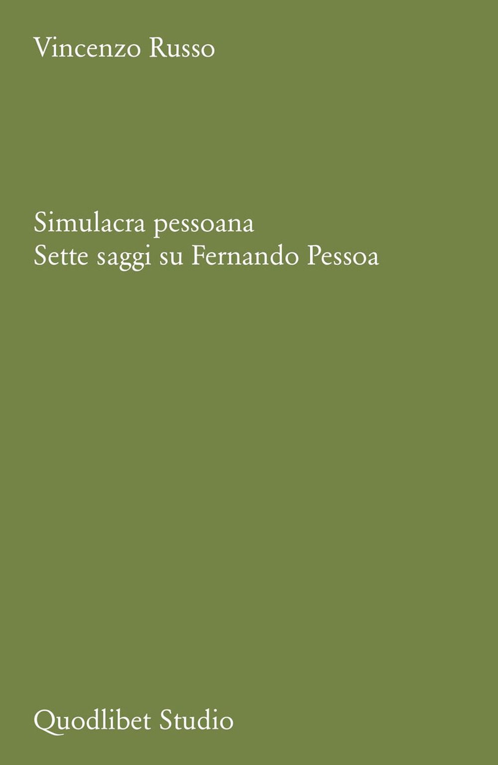 Simulacra pessoana. Sette saggi su Fernando Pessoa