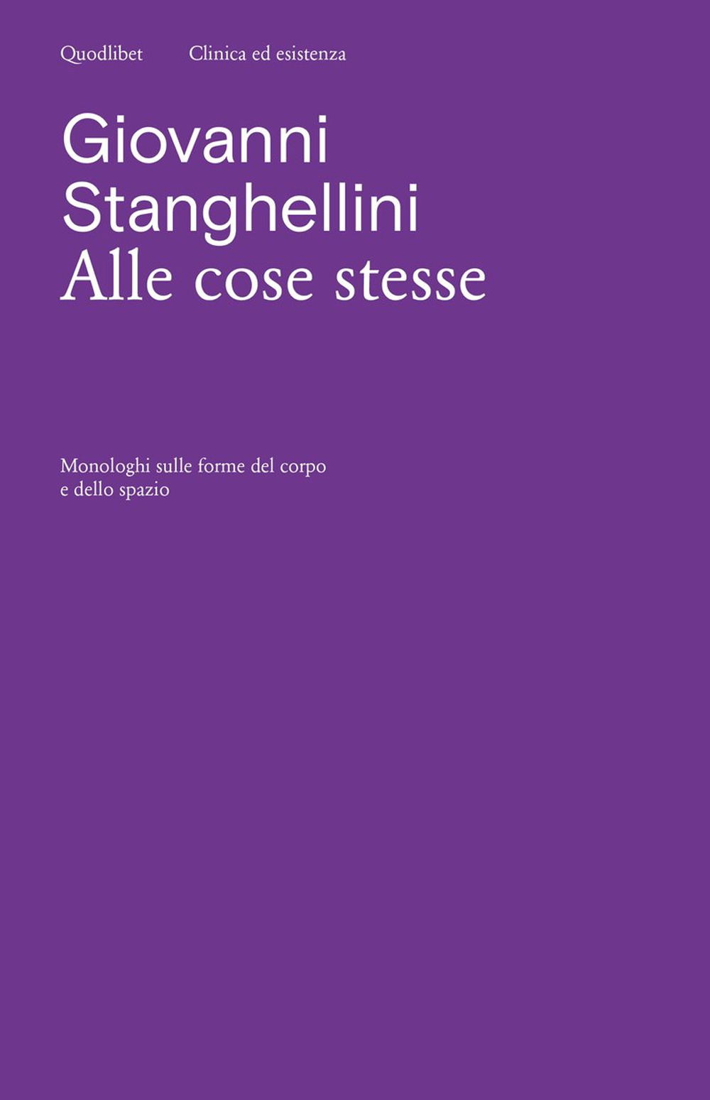 Alle cose stesse. Monologhi sulle forme del corpo e dello spazio