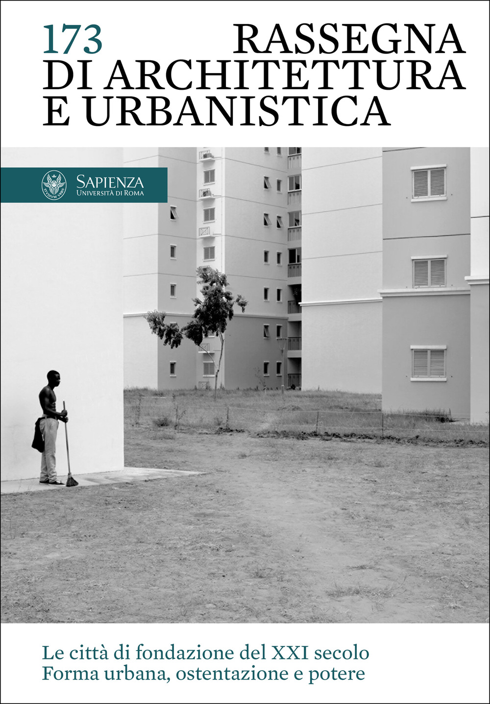 Rassegna di architettura e urbanistica. Ediz. bilingue. Vol. 173: Le Le città di fondazione del XXI secolo. Forma urbana, ostentazione e potere