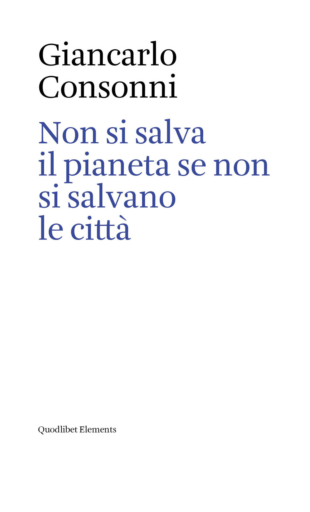 Non si salva il pianeta se non si salvano le città. Ediz. italiana e inglese