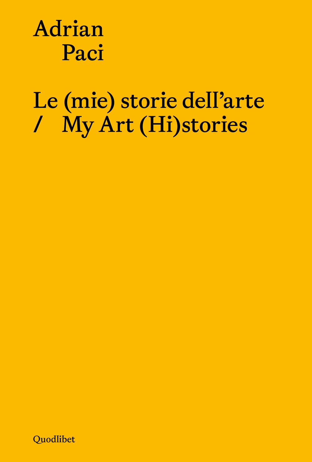 Le (mie) storie dell'arte-My art (hi)stories. Ediz. bilingue