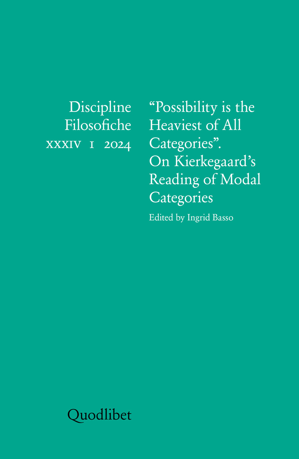 Discipline filosofiche. Ediz. italiana e inglese (2024). Vol. 1: «Possibility is the heaviest of all categories» On Kierkegaard's reading of modal categories