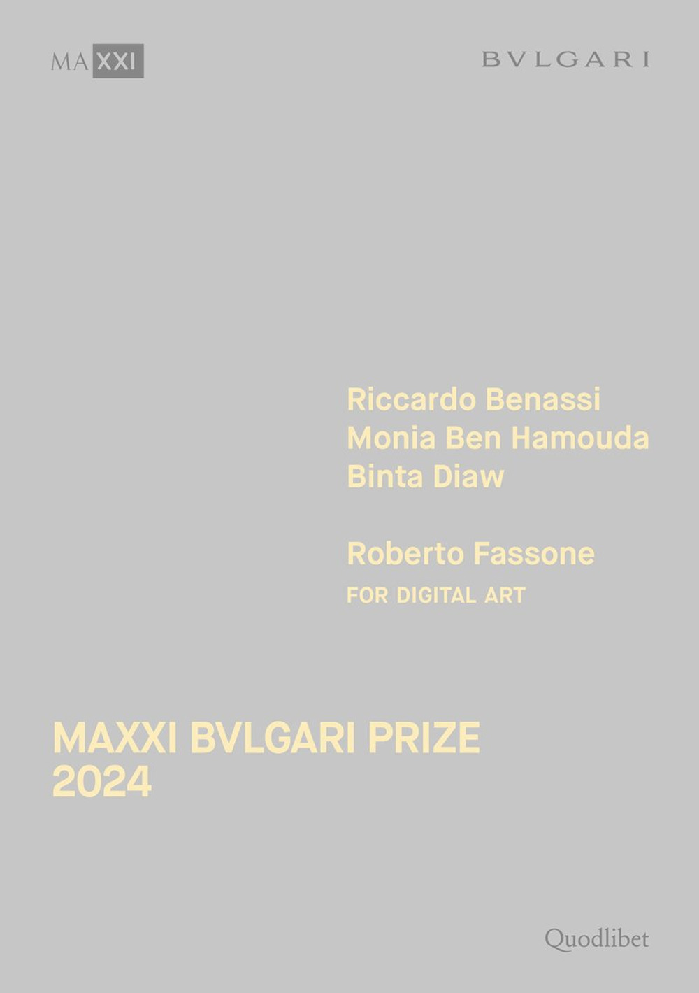 Maxxi Bvlgari Prize 2024. Riccardo Benassi, Monia Ben Hamouda, Binta Diaw, Roberto Fassone for digital art. Ediz. italiana e inglese