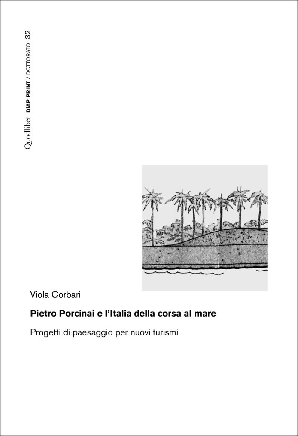 Pietro Porcinai e l'Italia della corsa al mare. Progetti di paesaggio per nuovi turismi