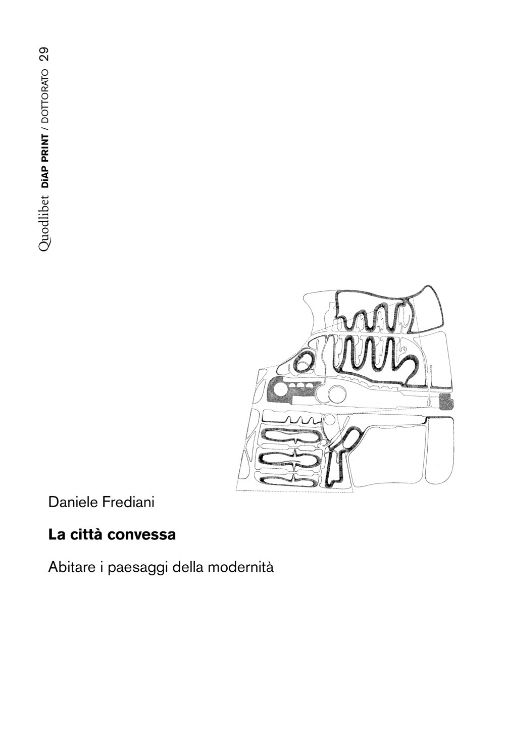 La città convessa. Abitare i paesaggi della modernità