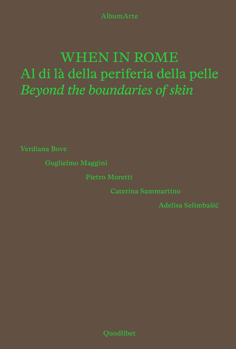 When in Rome. Al di là della periferia della pelle-Beyond the boundaries of skin. Catalogo della mostra (Roma, 18 novembre 2024-4 gennaio 2025). Ediz. a colori