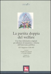 La partita doppia del welfare. Una base informativa originale per dibattere di tassazione e riforma dell'intervento