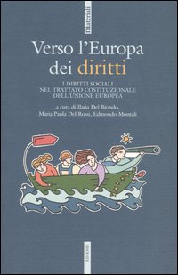 Verso l'Europa dei diritti. i diritti sociali nel trattato Costituzionale dell'Unione Europea