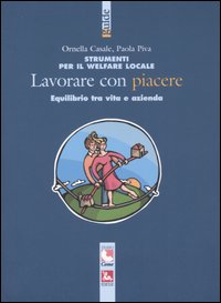 Strumenti per il welfare locale. Lavorare con piacere. Equilibrio tra vita e azienda