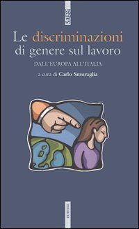 Le discriminazioni di genere sul lavoro. Dall'Europa all'Italia