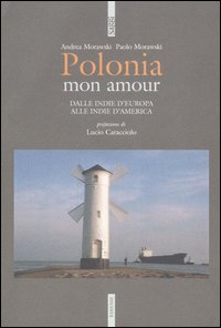 Polonia mon amour. Dalle Indie d'Europa alle Indie d'America