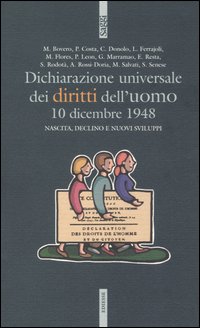 Dichiarazione universale dei diritti dell'uomo. 10 dicembre 1948. Nascita, declino e sviluppi