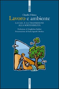 Lavoro e ambiente. La Cgil e la transizione alla sostenibilità