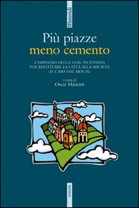 Più piazze meno cemento. L'impegno della CGIL vicentina per restituire la città alla società «Il caso dal Molin»