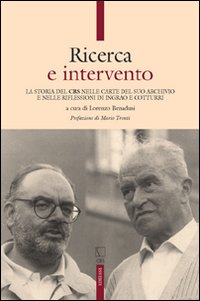 Ricerca e intervento. La storia del CRS nelle carte del suo archivio e nelle riflessioni di Ingrao e Cotturri