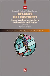 Atlante dei distretti. Come cambia la struttura industriale dell'Italia