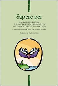 Sapere per. Il valore del lavoro e il valore dell'apprendimento nella società della conoscenza