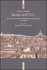 Storia dell'INU. Settant'anni di urbanistica italiana 1930-2000