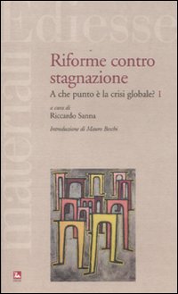 Riforme contro stagnazione. A che punto è la crisi globale?. Vol. 1