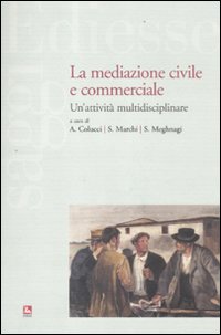 La mediazione civile e commerciale. Un'attività multidisciplinare