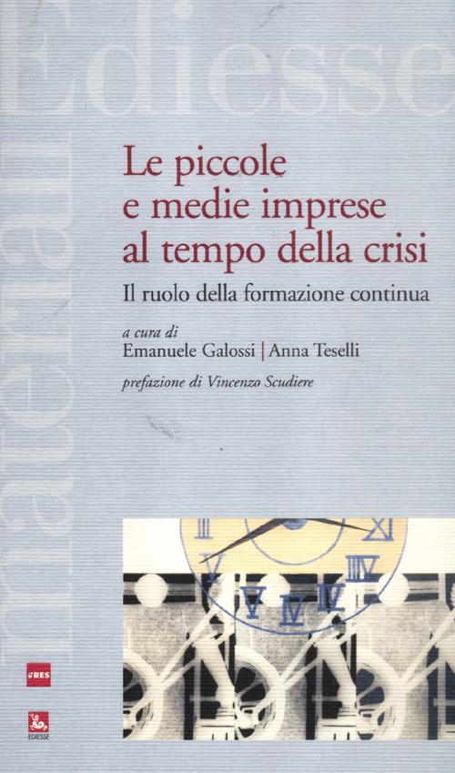 Le piccole e medie imprese al tempo della crisi. Il ruolo della formazione continua