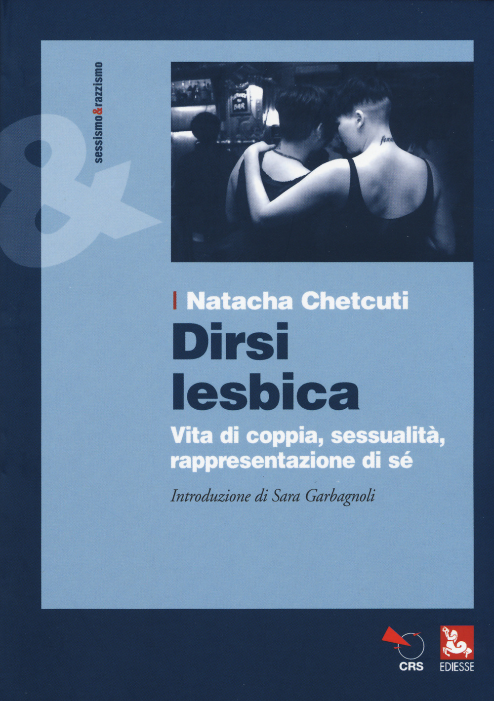 Dirsi lesbica. Vita di coppia, sessualità, rappresentazione di sé