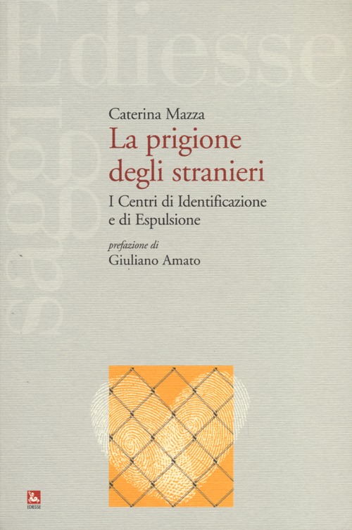 La prigione degli stranieri. I centri di identificazione e di espulsione