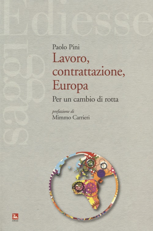 Lavoro, contrattazione, Europa. Per un cambio di rotta