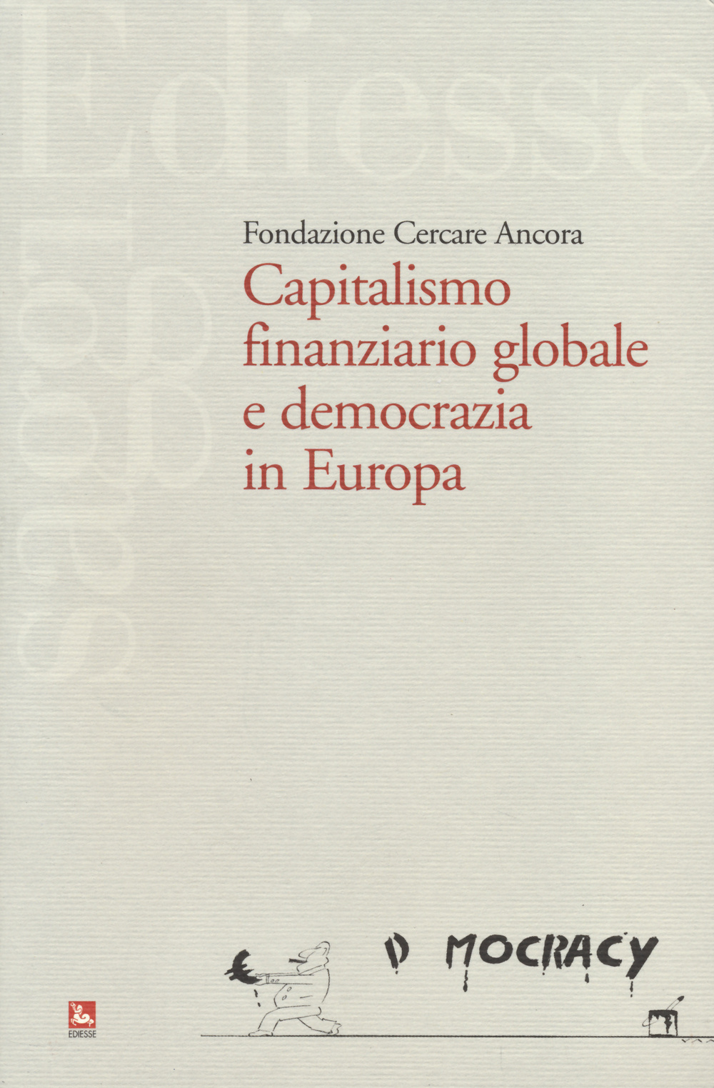 Capitalismo finaziario globale e democrazia in Europa