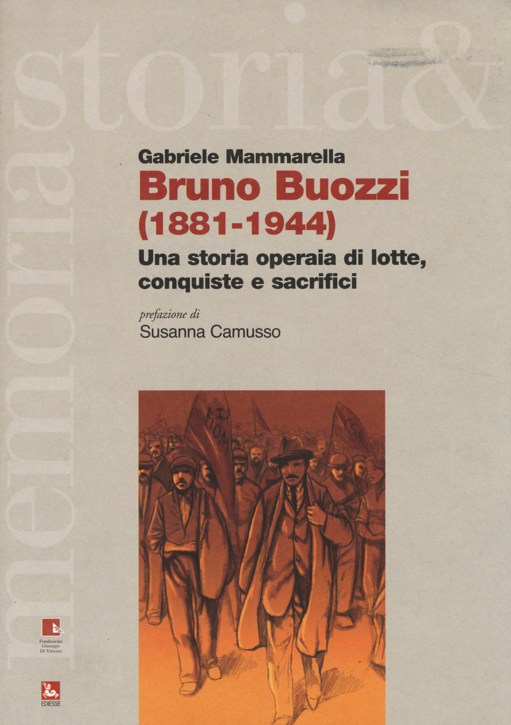 Bruno Buozzi (1881-1944). Una storia operaia di lotte, conquiste e sacrifici