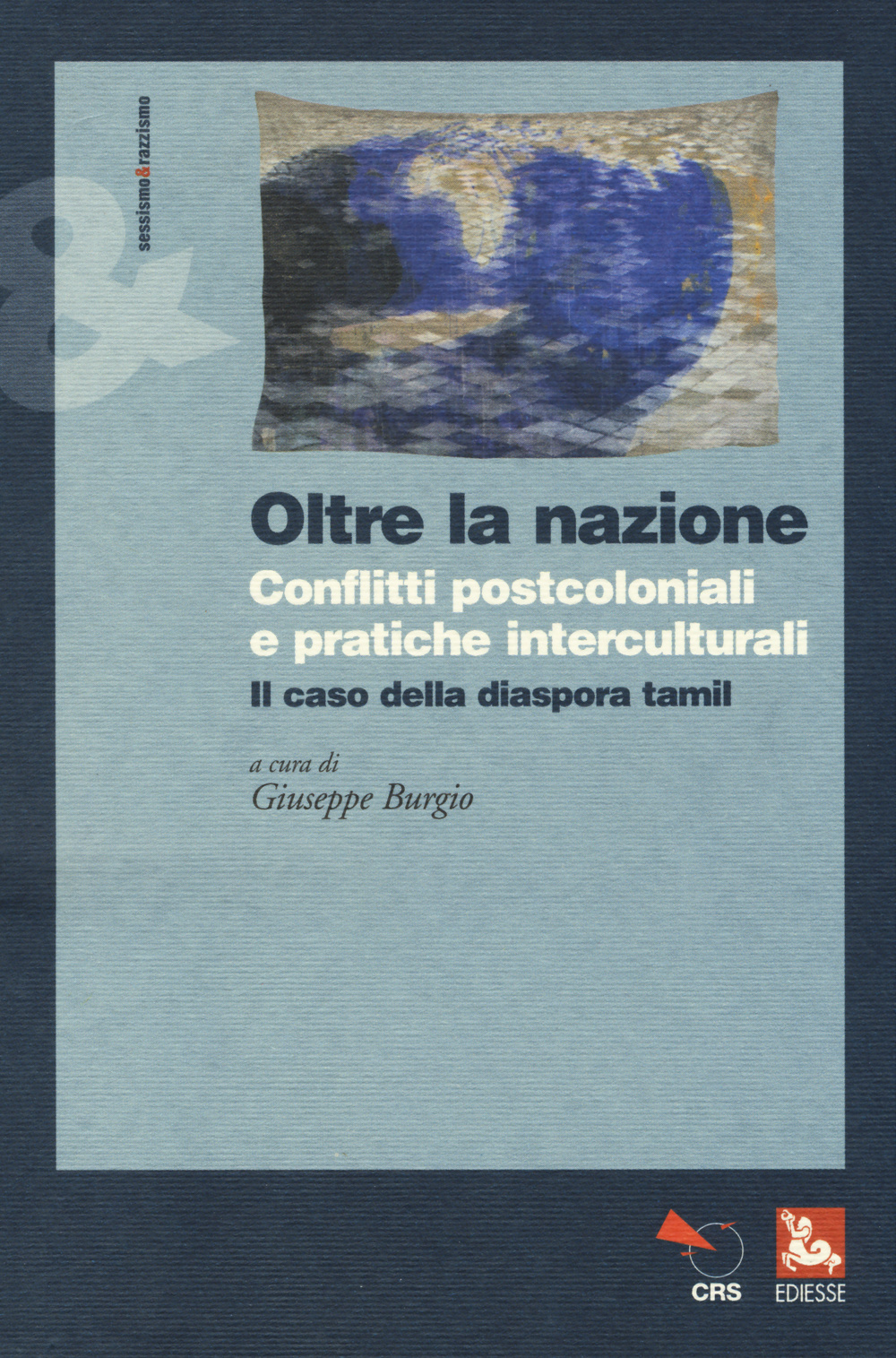 Oltre la nazione. Conflitti postcoloniali e pratiche interculturali. Il caso della diaspora tamil