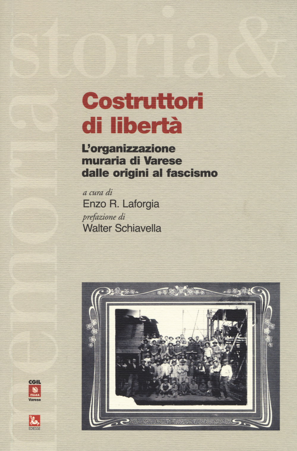 Costruttori di libertà. L'organizzazione muraria di Varese dalle origini al fascismo