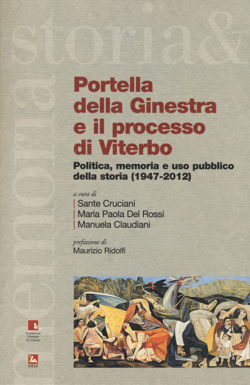 Portella della Ginestra e il processo di Viterbo. Politica, memoria e uso pubblico della storia (1947-2012). Con DVD