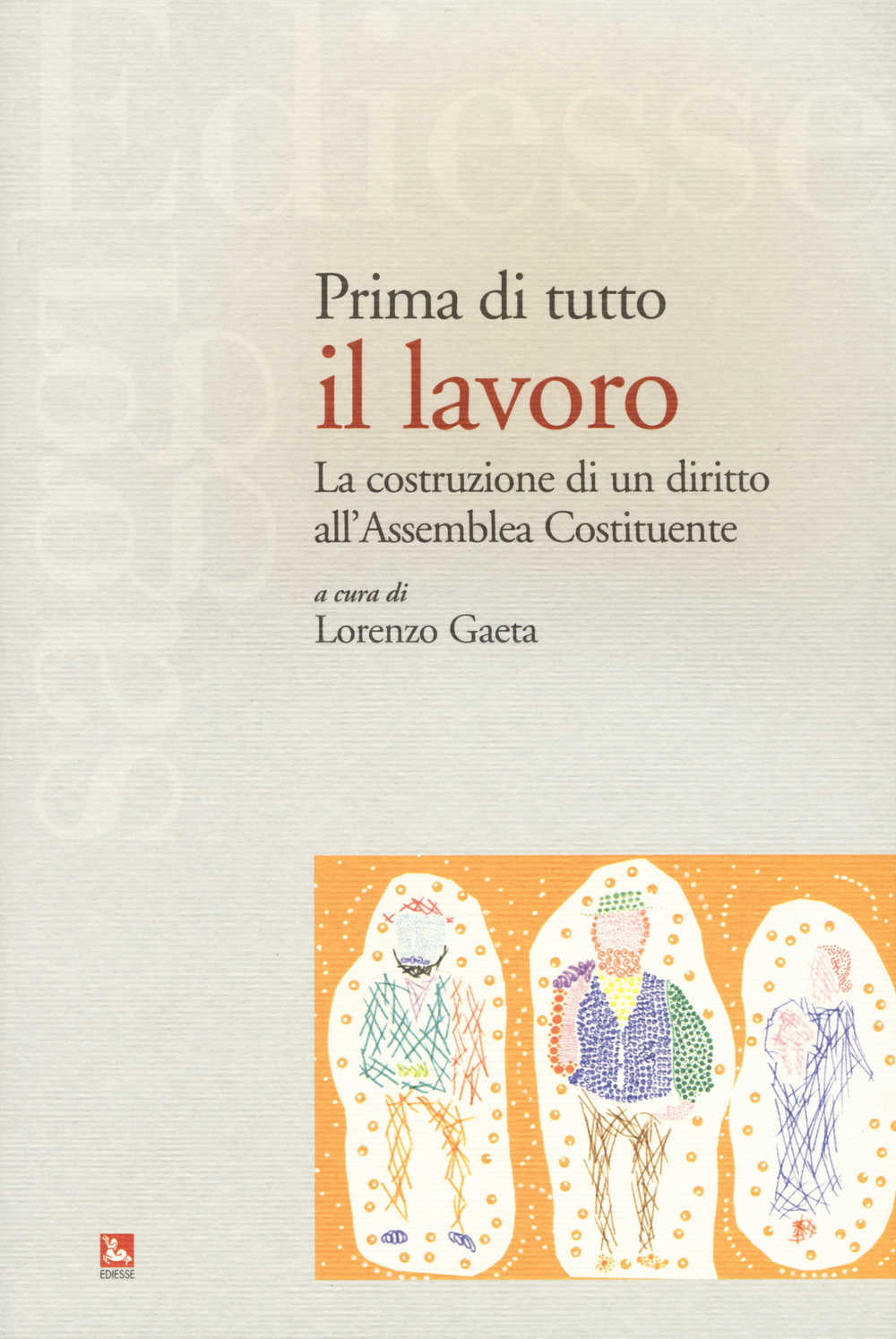 Prima di tutto il lavoro. La costruzione di un diritto all'Assemblea Costituente