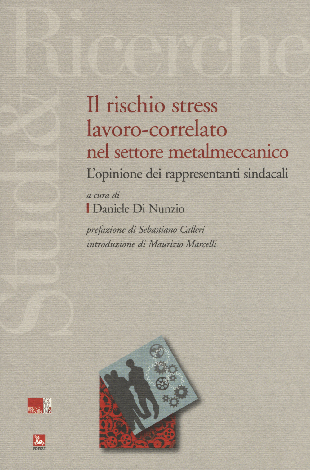 Il rischio stress lavoro-correlato nel settore metalmeccanico. L'opinione dei rappresentanti sindacali