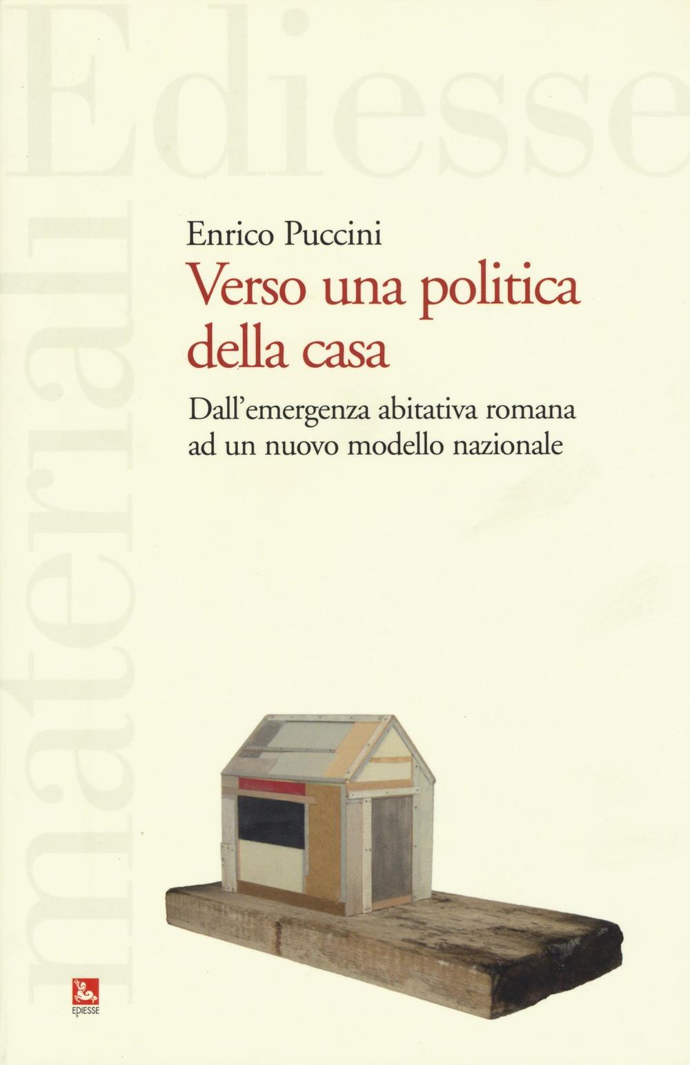 Verso una politica della casa. Dall'emergenza abitativa romana ad un nuovo modello nazionale