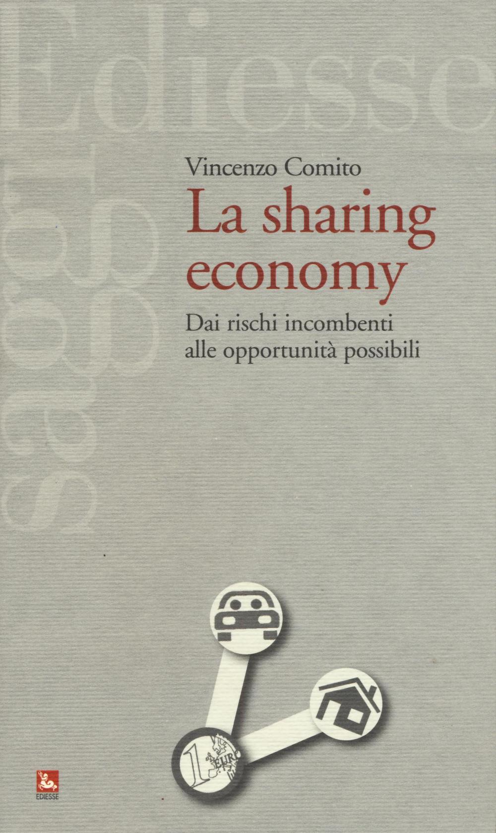 La sharing economy. Dai rischi incombenti alle opportunità possibili