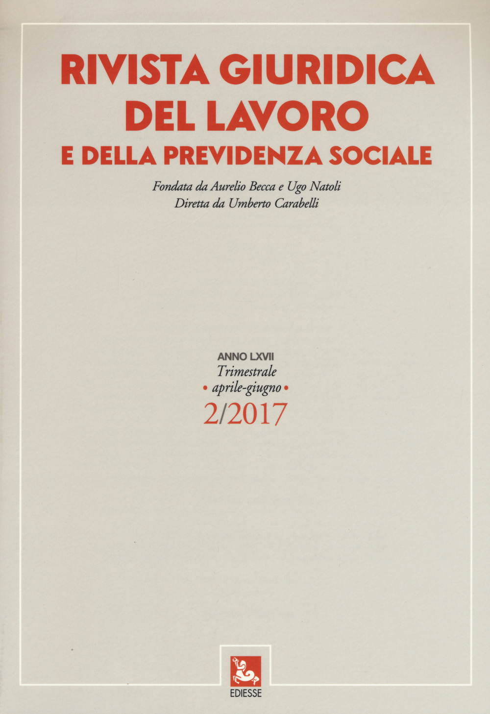 Rivista giuridica del lavoro e della previdenza sociale (2017). Vol. 2