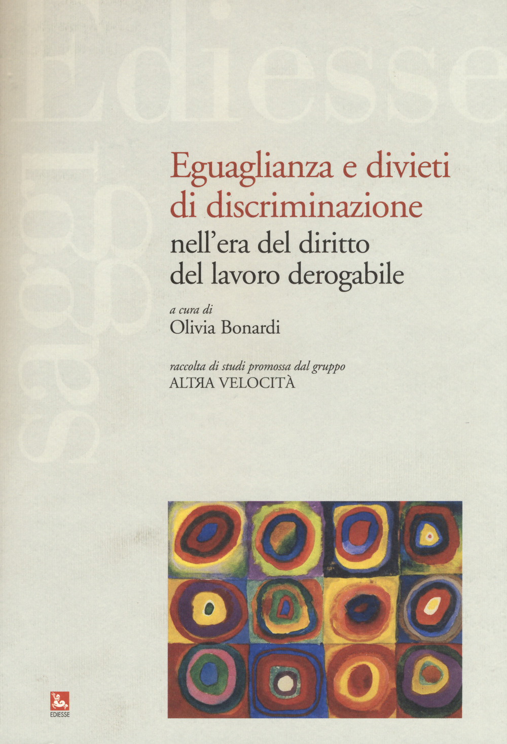 Eguaglianza e divieti di discriminazione nell'era del diritto del lavoro derogabile