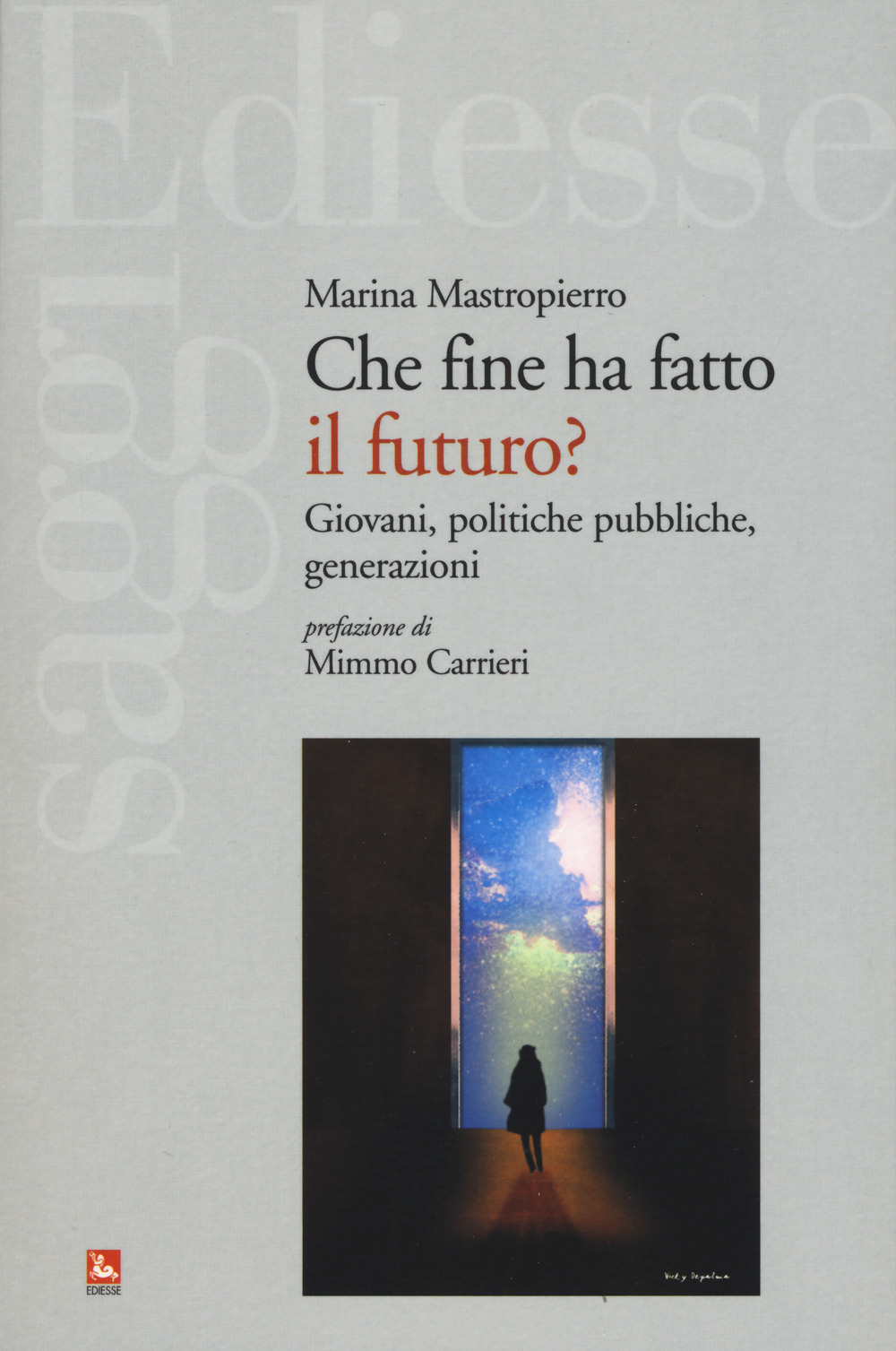 Che fine ha fatto il futuro? Giovani, politiche pubbliche, generazioni