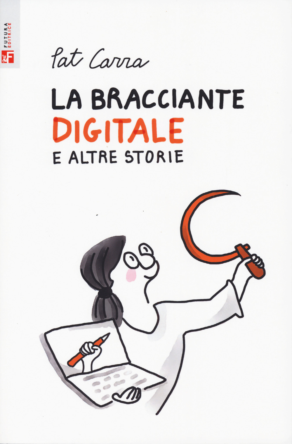 La bracciante digitale e altre storie