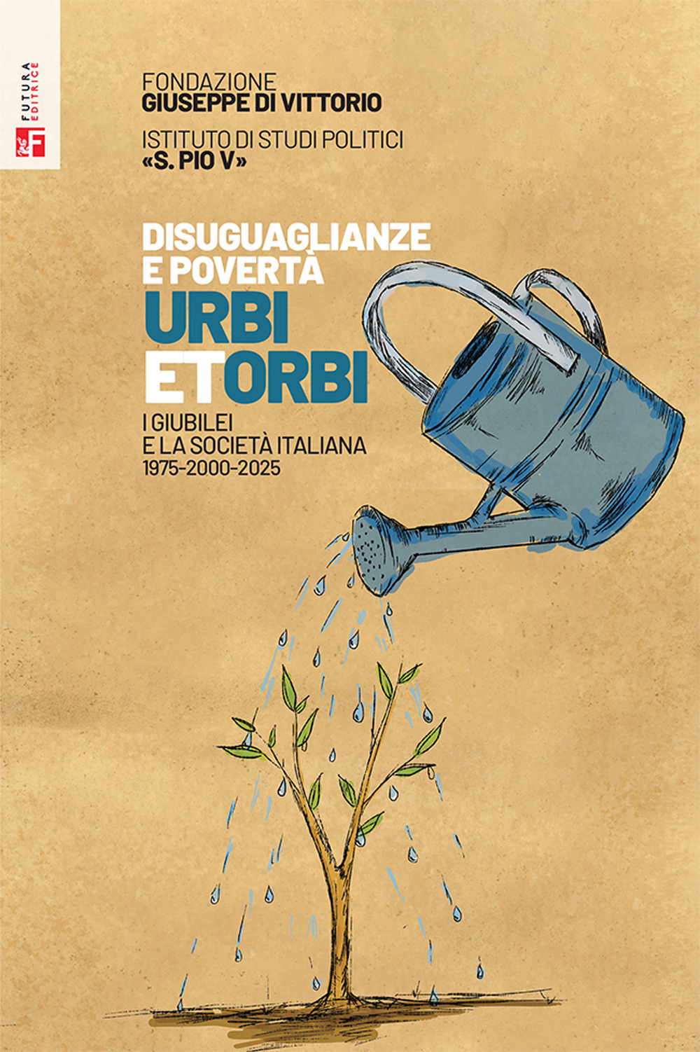 Disuguaglianze e povertà. Urbi et orbi. I Giubilei nella società italiana 1975-2000-2025