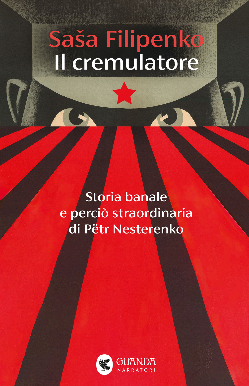 Il cremulatore. Storia banale e perciò straordinaria di Pëtr Nesterenko