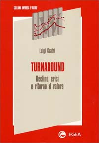 Turnaround. Declino, crisi e ritorno al valore