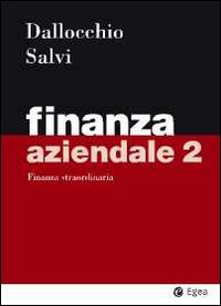 Finanza aziendale. Vol. 2: Finanza straordinaria