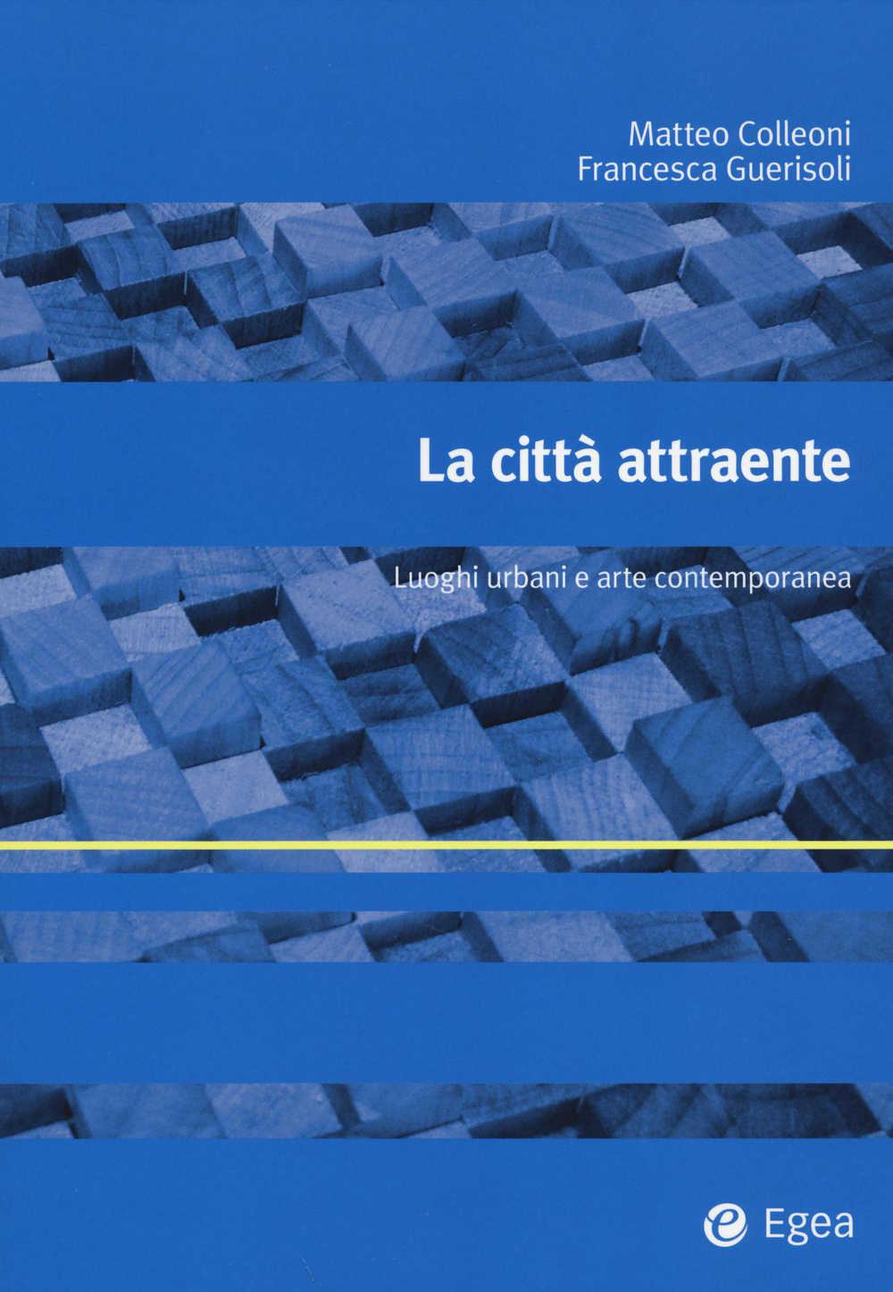 La città attraente. Luoghi urbani e arte contemporanea