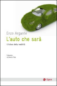 L'auto che sarà. Il futuro della mobilità